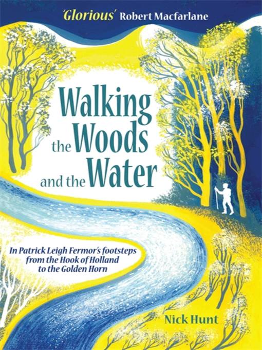 Title details for Walking the Woods and the Water by Nick Hunt - Available